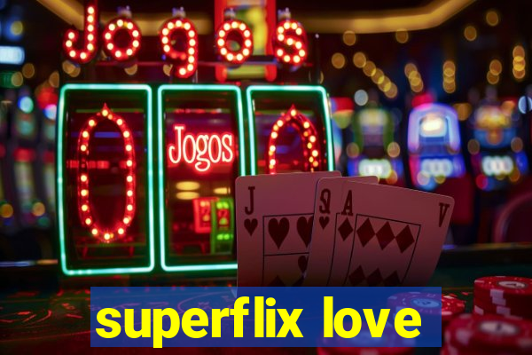 superflix love